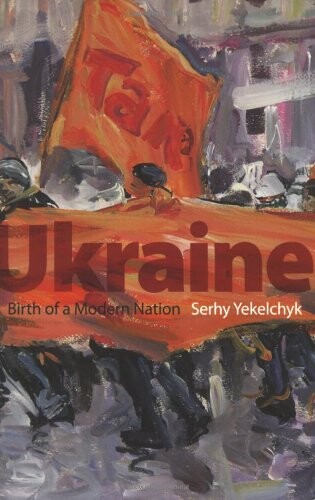 Ukraine: Birth of a Modern Nation