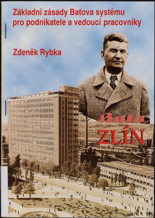 Základní zásady Baťova systému pro podnikatele a vedoucí pracovníky: (studie)