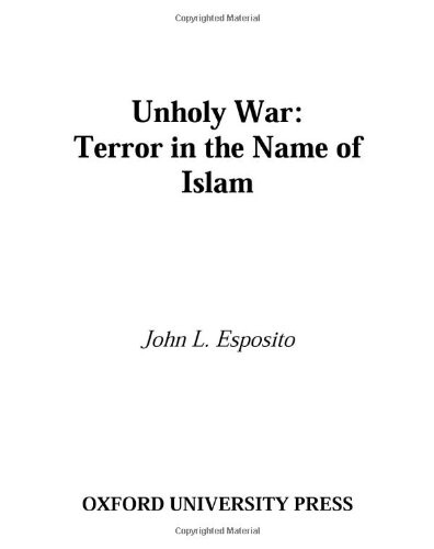 Unholy War: Terror in the Name of Islam