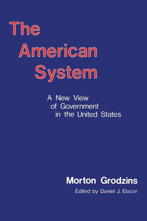 The American System: A New View of Government in the United States (Political Theory)