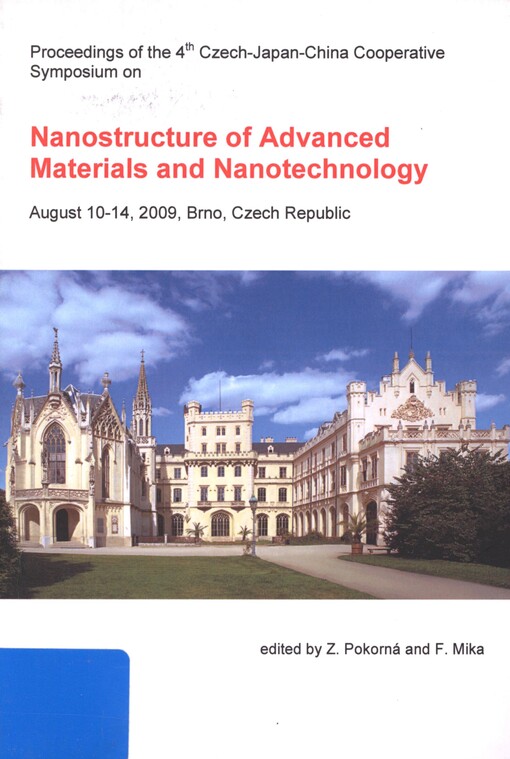 Proceedings of the 4th Czech-Japan-China cooperative symposium on nanostructure of advanced materials and nanotechnology CJCS´09: Aug 10-14, 2009 Brno, Czech Republic