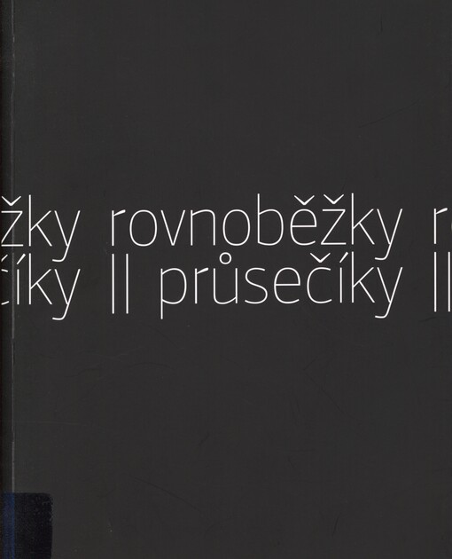 Rovnoběžky průsečíky: [sborník ke stejnojmenné výstavě : Galerie Národní technické knihovny, Praha, 3.11.-30.11.2010]