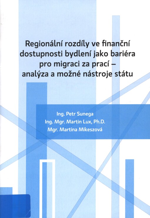 Regionální rozdíly ve finanční dostupnosti bydlení jako bariéra pro migraci za prací: analýza a možné nástroje státu