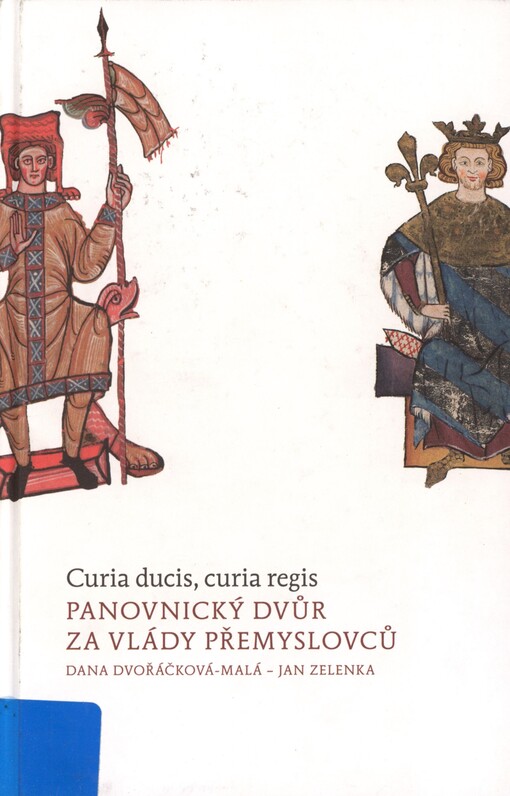 Curia ducis, curia regis: panovnický dvůr za vlády Přemyslovců