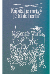 Kapitál je mrtvý : je tohle horší?  (odkaz v elektronickém katalogu)