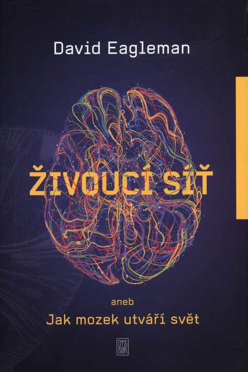 Živoucí síť, aneb, Jak mozek utváří svět