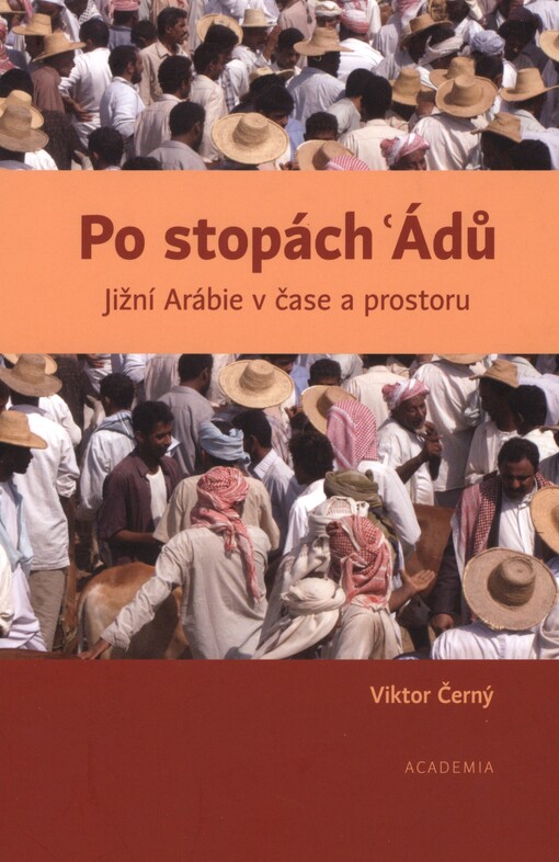 Po stopách ʿÁdů: Jižní Arábie v čase a prostoru