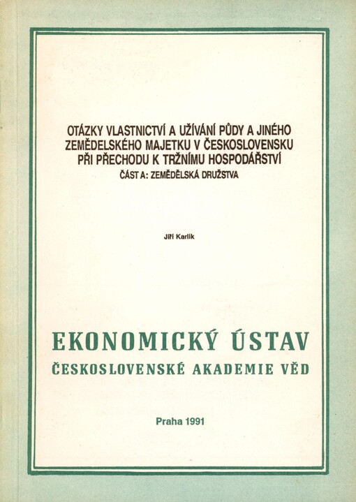 Otázky vlastnictví a užívání půdy a jiného zemědělského majetku v Československu při přechodu k tržnímu hospodářství