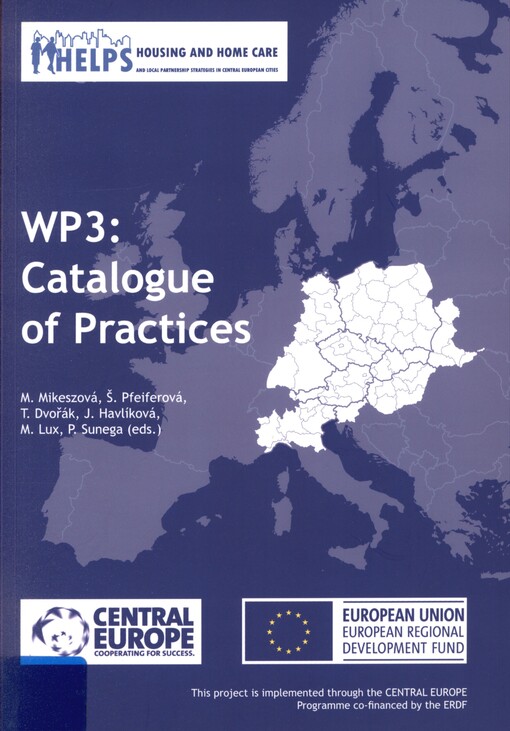 WP3: catalogue of practices: HELPS: housing and home care for the elderly and vulnerable people and local partnership strategies in Central European cities