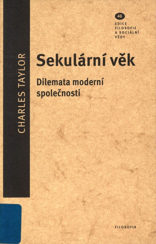 Sekulární věk: dilemata moderní společnosti : vybrané kapitoly