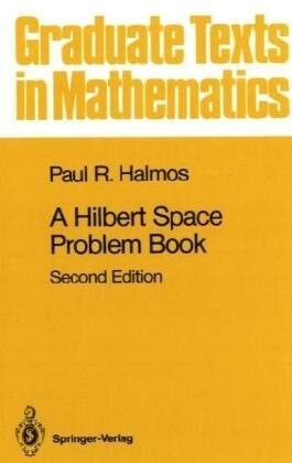 A Hilbert Space Problem Book (Graduate Texts in Mathematics)