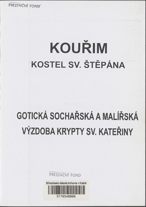 Kouřim: kostel sv. Štěpána : gotická sochařská a malířská výzdoba krypty sv. Kateřiny