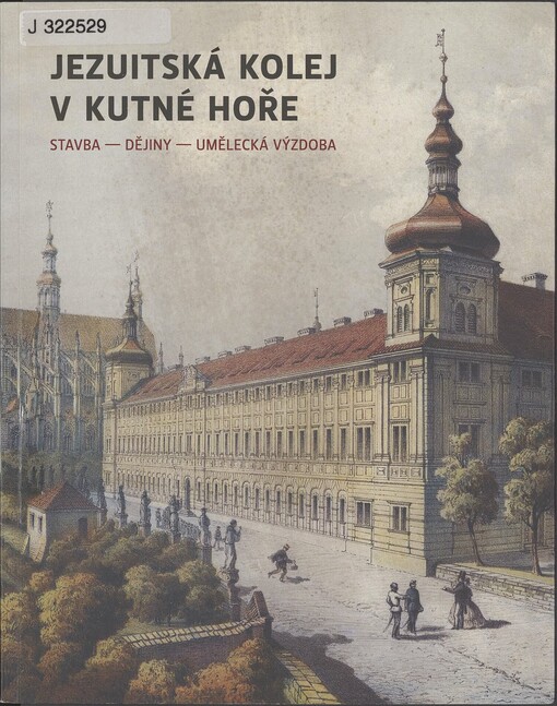 Jezuitská kolej v Kutné Hoře: stavba - dějiny - umělecká výzdoba