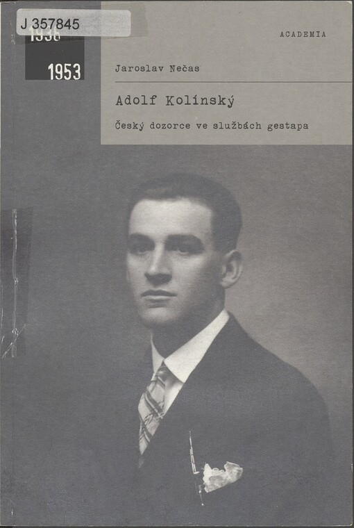 Adolf Kolínský: český dozorce ve službách gestapa. svazek 5
