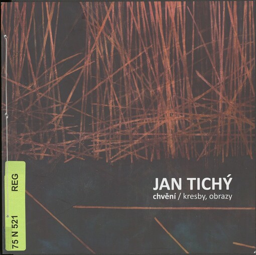Jan Tichý: chvění : kresby, obrazy : Galerie města Kolína při Městském divadle v Kolíně, 13.1.-24.3.2016