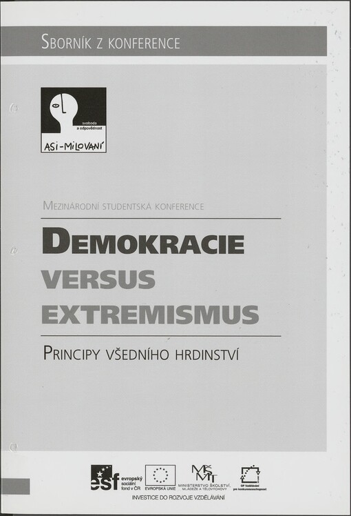 Demokracie versus extremismus: principy všedního hrdinství : mezinárodní studentská konference : 4.-6.10.2013, GASK Kutná Hora