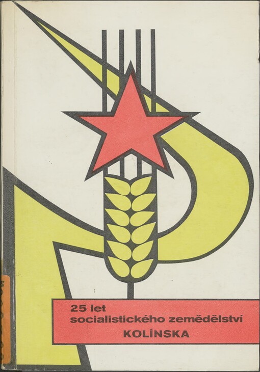 Socialistické zemědělství Kolínska: 25 let