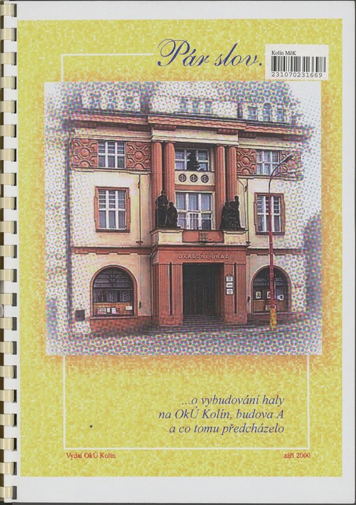 Pár slov o vybudování haly na OkÚ Kolín, budova A a co tomu předcházelo