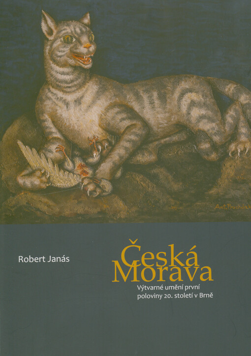 Česká Morava : výtvarné umění první poloviny 20. století v Brně