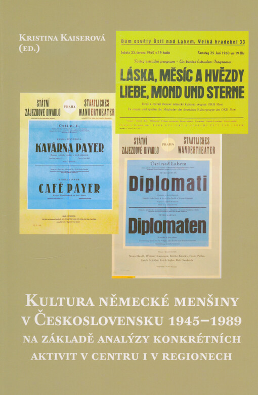 Kultura německé menšiny v Československu 1945-1989 na základě analýzy konkrétních aktivit v centru i v regionech