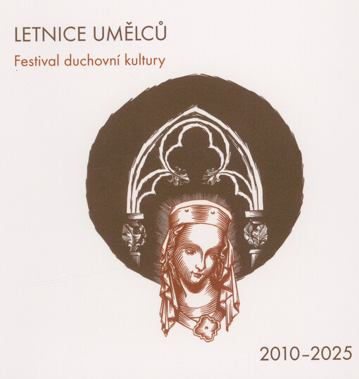 Letnice umělců : festival duchovní kultury 2010-2025