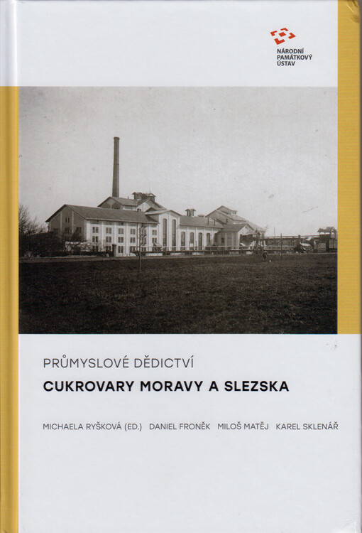 Průmyslové dědictví. Cukrovary Moravy a Slezska