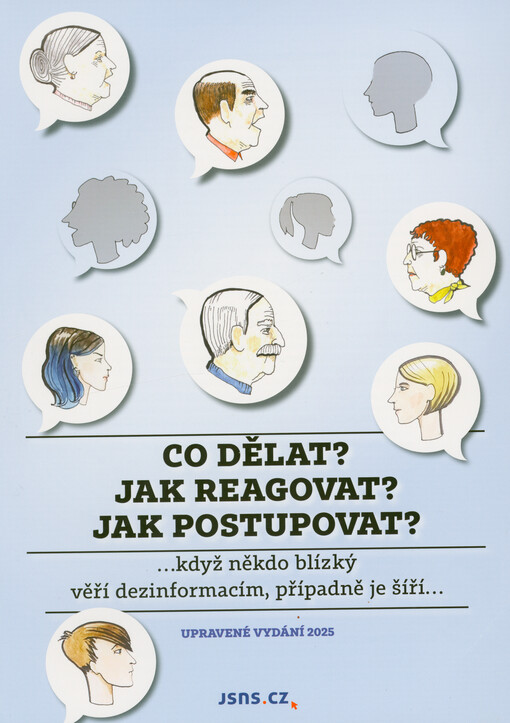 Co dělat? Jak reagovat? Jak postupovat? : ...když někdo blízký věří dezinformacím, případně je šíří...