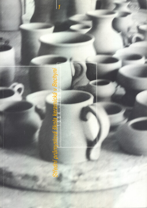 Střední průmyslová škola keramická v Bechyni 1884-1999