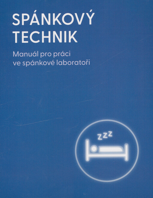Spánkový technik : manuál pro práci ve spánkové laboratoři