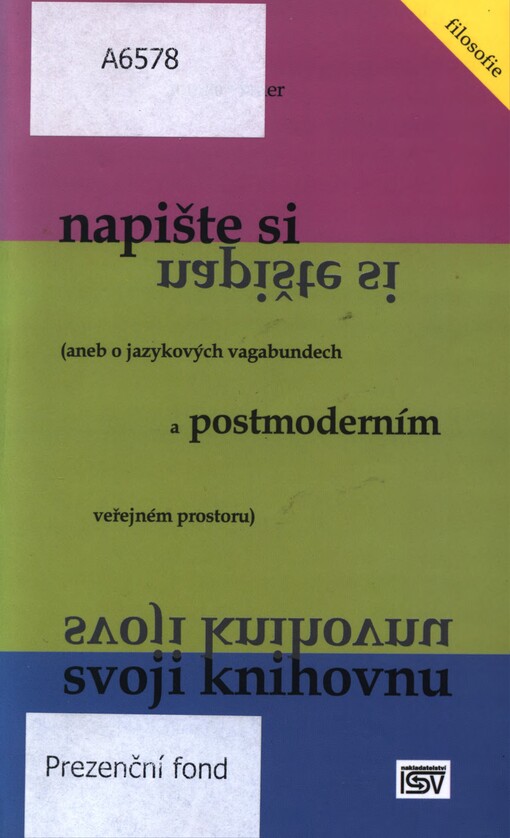 Napište si svoji knihovnu: (aneb o jazykových vagabundech a postmoderním veřejném prostoru)
