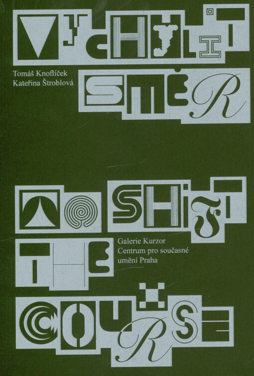 Vychýlit směr = To shift the course