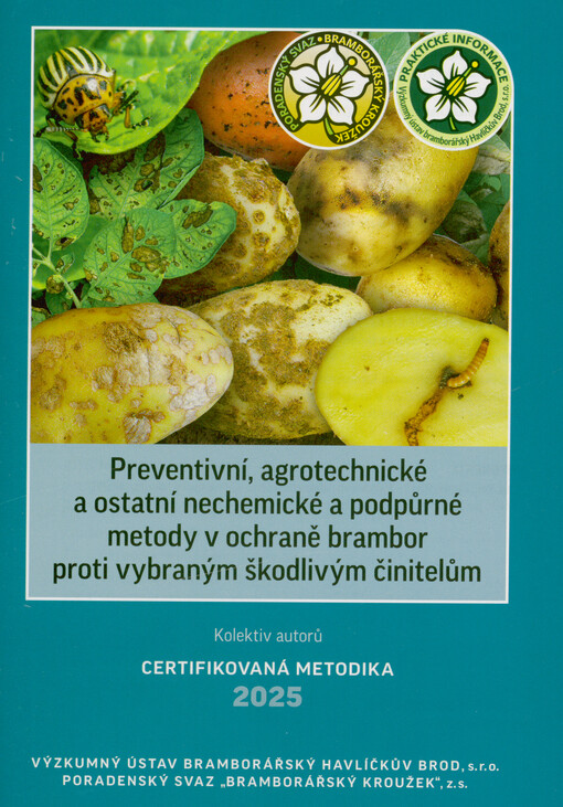 Preventivní, agrotechnické a ostatní nechemické a podpůrné metody v ochraně brambor proti vybraným škodlivým činitelům : certifikovaná metodika