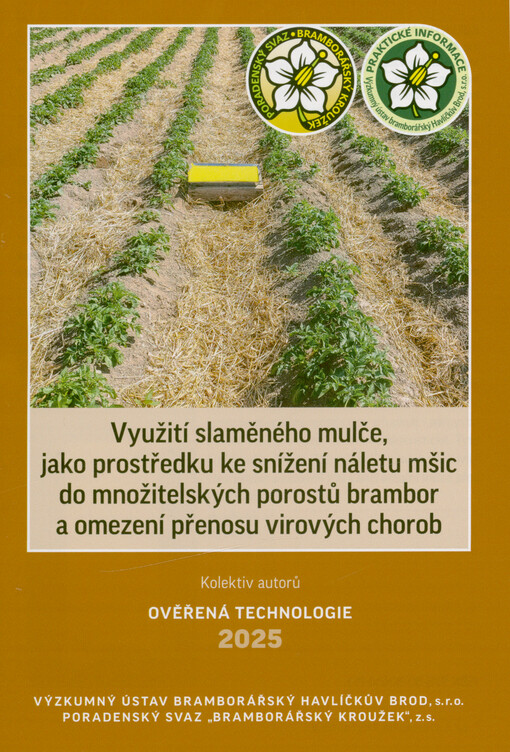 Využití slaměného mulče, jako prostředku ke snížení náletu mšic do množitelských porostů brambor a omezení přenosu virových chorob : ověřená technologie