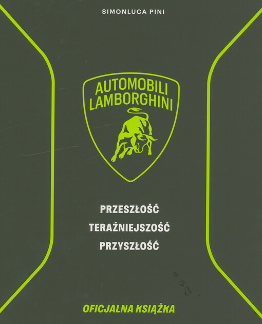 Automobili Lamborghini : przeszłość, teraźniejszość, przyszłość