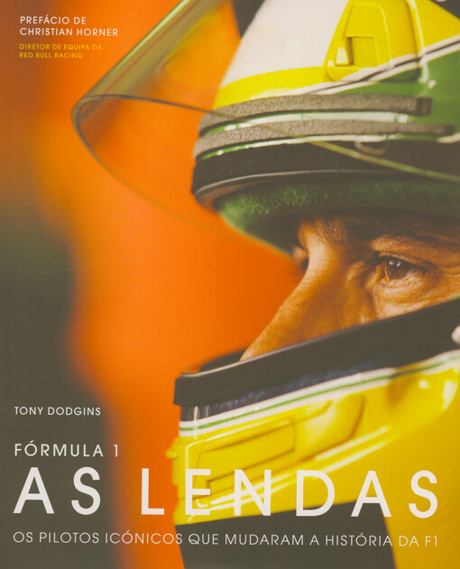 Fórmula 1 - as lendas : os pilotos icónicos que mudaram a história da F1