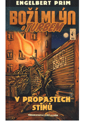 Boží mlýn s turbem. 02, V propastech stínů  (odkaz v elektronickém katalogu)