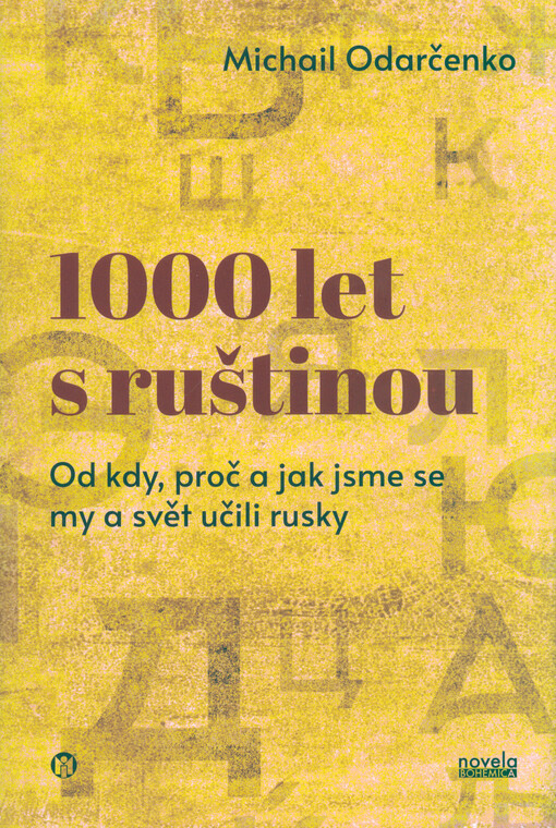 1000 let s ruštinou : od kdy, proč a jak jsme se my a svět učili rusky
