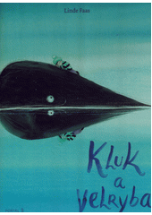 Kluk a velryba  (odkaz v elektronickém katalogu)