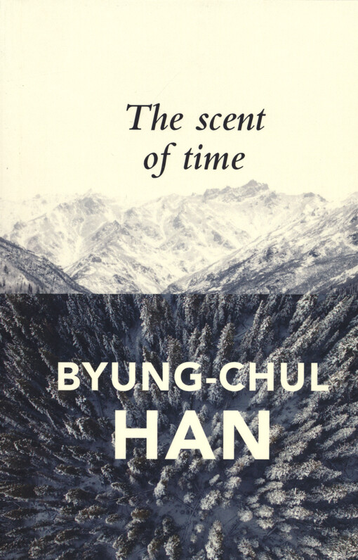 The scent of time : a philosophical essay on the art of lingering