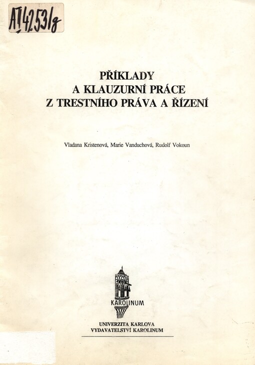 Příklady a klauzurní práce z trestního práva a řízení