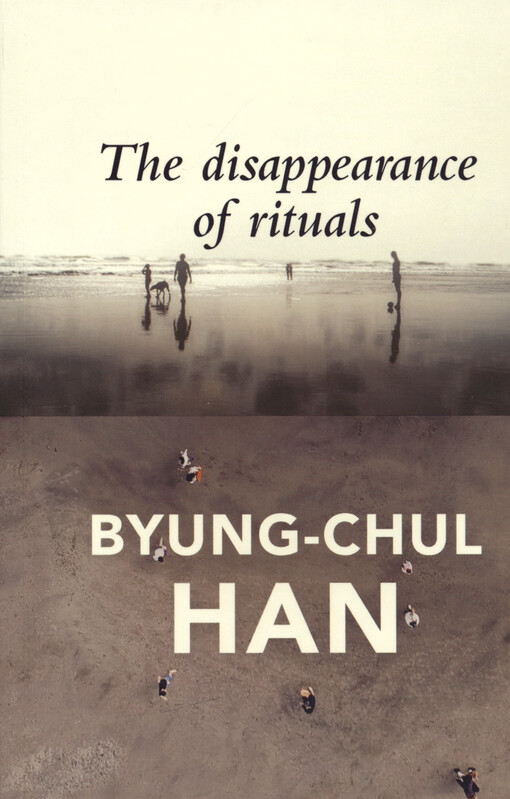 The disappearance of rituals : a topology of the present