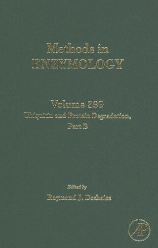 Methods in Enzymology, Volume 399: Ubiquitin and Protein Degradation, Part B