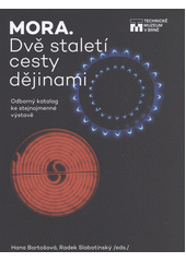 MORA : dvě staletí cesty dějinami  (odkaz v elektronickém katalogu)