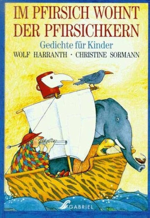 Im Pfirsich wohnt der Pfirsichkern: Gedichte fur Kinder (German Edition)