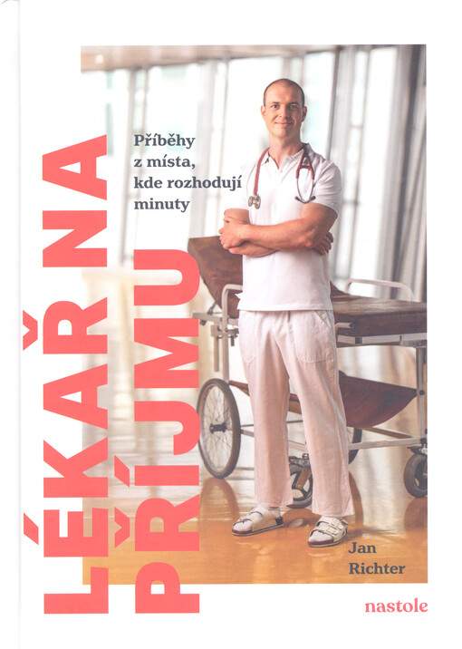 Lékař na příjmu : příběhy z místa, kde rozhodují minuty