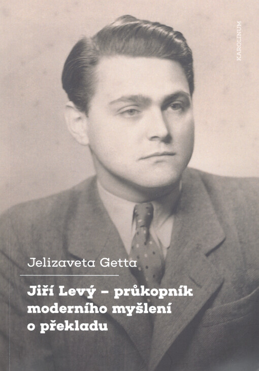 Jiří Levý - průkopník moderního myšlení o překladu