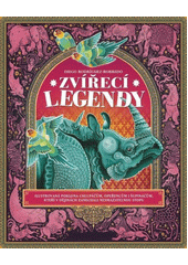 Zvířecí legendy : ilustrovaná poklona chlupáčům, opeřencům i šupináčům, kteří v dějinách zanechali nesmazatelnou stopu  (odkaz v elektronickém katalogu)