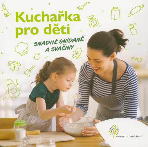 Kuchařka pro děti : snadné snídaně a svačiny
