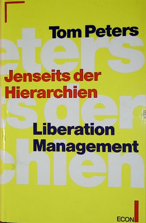 Jenseits der Hierarchien. Liberation Management.