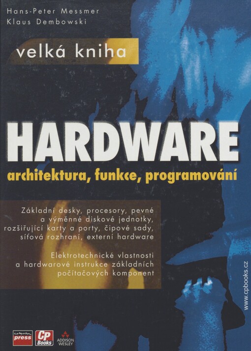 Velká kniha hardware: [architektura, funkce, programování]